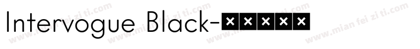 Intervogue Black字体转换
